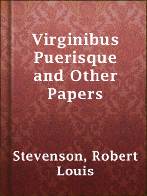 Virginibus Puerisque and Other Papers - ebook